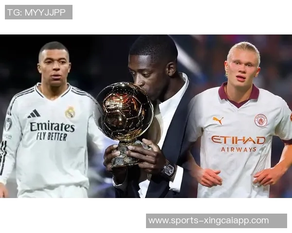 环足奖最佳前锋候选名单揭晓姆巴佩哈兰德登贝莱亚马尔凯恩争夺荣誉