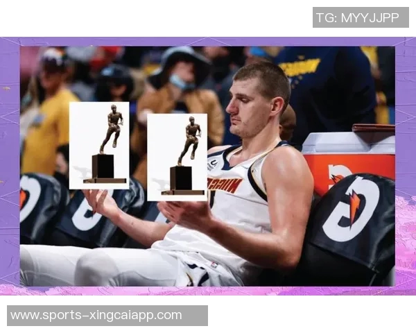 约基奇坦言热爱篮球胜负心驱动他不断追求卓越 约基奇坦言热爱篮球胜负心驱动他不断追求卓越